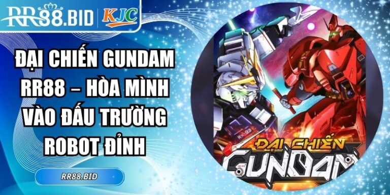 Đại Chiến GunDam RR88 – Hòa Mình Vào Đấu Trường Robot Đỉnh 2 Đại chiến GunDam RR88