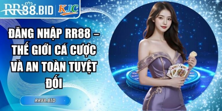Đăng Nhập Rr88 – Thế Giới Cá Cược Và An Toàn Tuyệt Đối 2 đăng nhập RR88