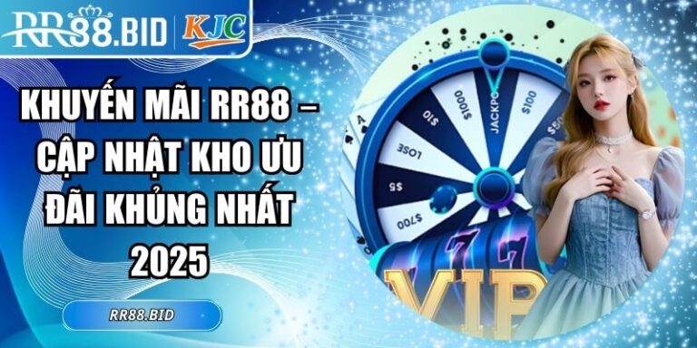 Khuyến Mãi RR88 – Cập Nhật Kho Ưu Đãi Khủng Nhất 2025 3 khuyến mãi RR88