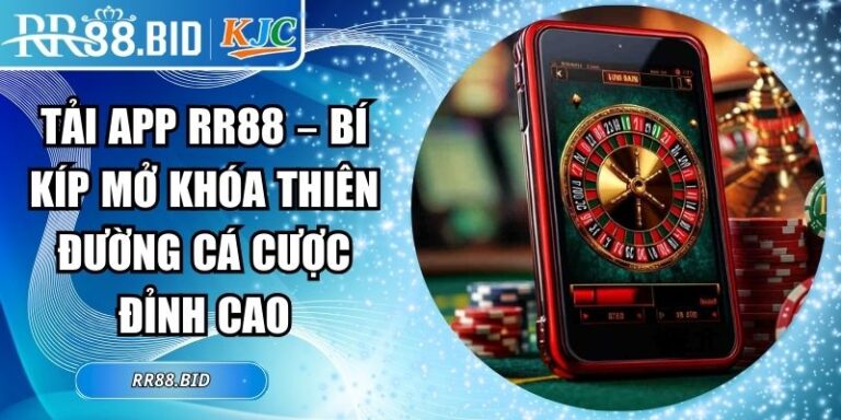 Tải App RR88 – Bí Kíp Mở Khóa Thiên Đường Cá Cược Đỉnh Cao 1 Tải App RR88
